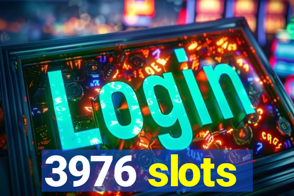 3976 slots